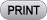 PRINT